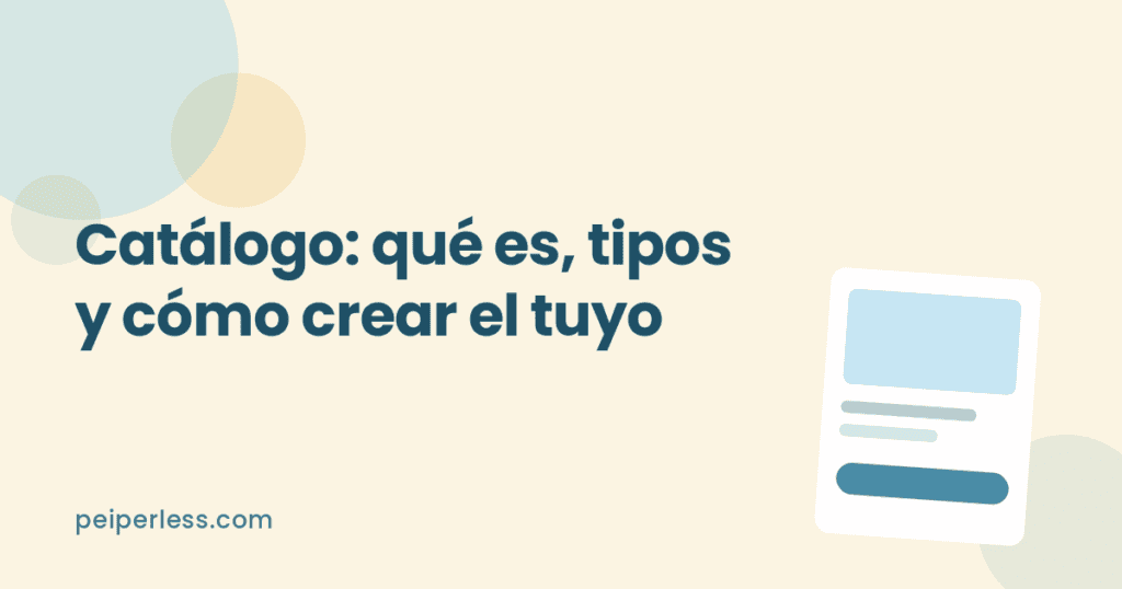 Catálogo: qué es, tipos y cómo crear el tuyo paso a paso (2026) 6 Cover del artículo: Catálogo, qué es y cómo crear el tuyo